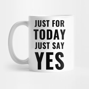 Just for Today Say Yes Volunteer Community Servant Appreciation Gifts Mug